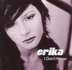 Erika - I Don't Know (Radio Mix)