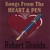 Songs from the Heart & Pen of Robert Shields