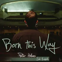 Born This Way (A Cappella) - Single by Peter Hollens album reviews, ratings, credits