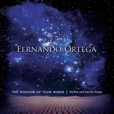 The Shadow of Your Wings: Hymns and Sacred Songs - Fernando Ortega