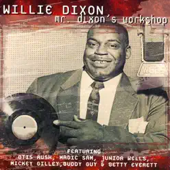 Mr. Dixon's Workshop - Willie Dixon