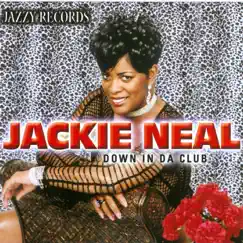 Down In da Club by Jackie Neal album reviews, ratings, credits