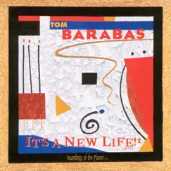 It's a New Life! by Tom Barabas album reviews, ratings, credits