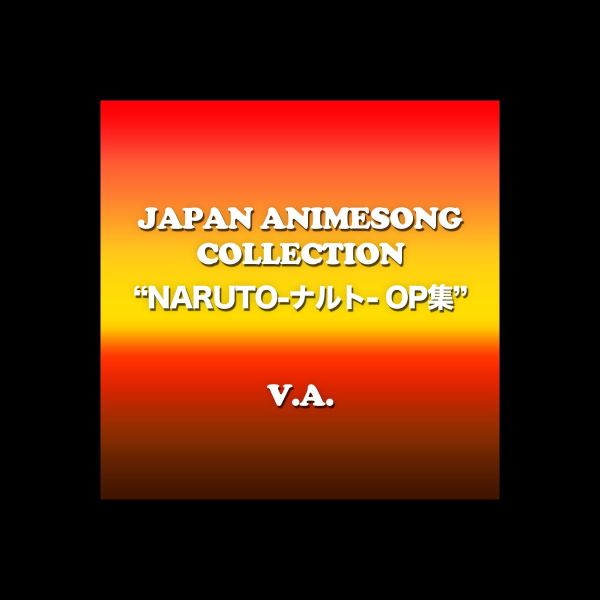 Various Artistsの Japan Animesong Collection Special Naruto ナルト Op集 をapple Musicで Various Artistsの Japan Animesong Collection Special Naruto ナルト Op集 をapple Musicで