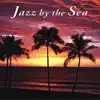 Jazz By the Sea album lyrics, reviews, download