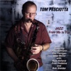 Tom Pesciotta - Sneakin' Up Behind You