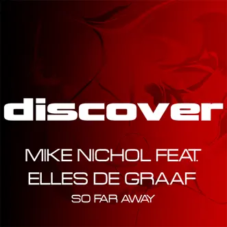 So Far Away (feat. Elles de Graaf) by Mike Nichol album reviews, ratings, credits