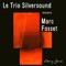 Voyage - Marc Fosset & Le Trio Silversound lyrics