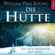 William Paul Young - Die Hütte. Ein Wochenende mit Gott