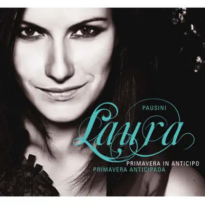Primavera in anticipo - Primavera Anticipada (Spanish & Italian Premium Versión) - Laura Pausini Primavera in anticipo - Primavera Anticipada (Spanish & Italian Premium Versión) - Laura Pausini
