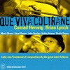 Que Viva Coltrane