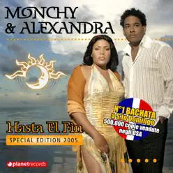 Hasta el Fín (Bonus Track Version) - Monchy & Alexandra