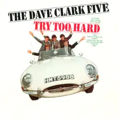 Try Too Hard (Remastered) by The Dave Clark Five album reviews, ratings, credits