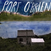 Port O'Brien - I Woke Up Today