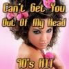 Can't Get You Out of My Head (90's Hit) - Single