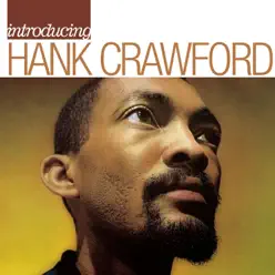 Introducing Hank Crawford - Hank Crawford Introducing Hank Crawford - Hank Crawford