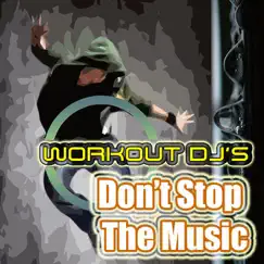 Don't Stop the Music (Workout Remix) - Single by Workout DJ's album reviews, ratings, credits