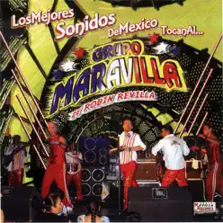 Los Mejores Sonidos de Mexico - Grupo Maravilla Los Mejores Sonidos de Mexico - Grupo Maravilla