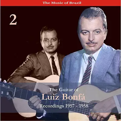 The Music of Brazil / the Guitar of Luiz Bonfá, Vol. 2 / Recordings 1957-1958 - Luíz Bonfá