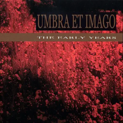 The Early Years - Umbra Et Imago