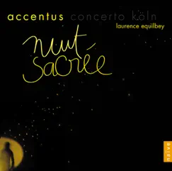 Nuit sacrée by Concerto Köln, Accentus & Laurence Equilbey album reviews, ratings, credits