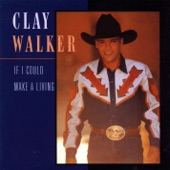 If I Could Make a Living by Clay Walker