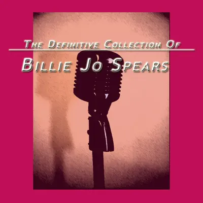 The Definitive Collection of Billie Jo Spears - Billie Jo Spears