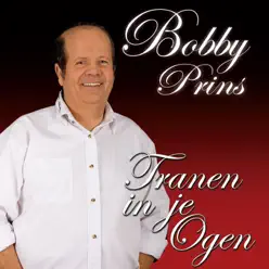Tranen In Je Ogen - Bobby Prins Tranen In Je Ogen - Bobby Prins