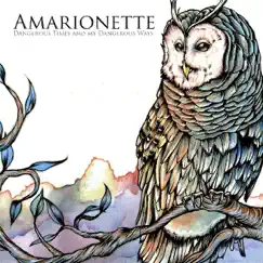 Dangerous Times and My Dangerous Ways - EP by Amarionette album reviews, ratings, credits