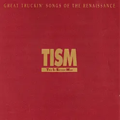 Great Truckin' Songs of the Renaissance (It's Raining Mendacity) [Bonus Track Version] - Tism