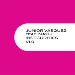 Insecurities (Junior Vasquez Club Mix) Song Lyrics