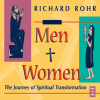 Richard Rohr - Men and Women: The Journey of Spiritual Transformation artwork