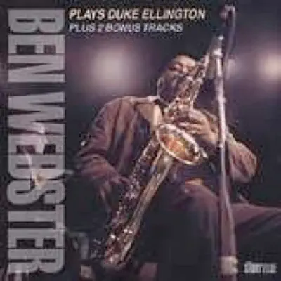 Ben Webster Plays Duke Ellington - Ben Webster Ben Webster Plays Duke Ellington - Ben Webster
