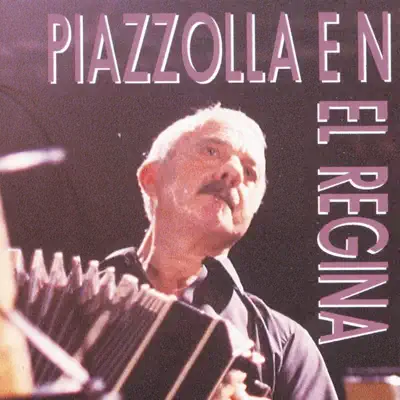 Piazzolla en el Regina - Ástor Piazzolla