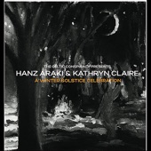 Hanz Araki & Kathryn Claire - In Dulci Jubilo/Drops of Brandy/Three Sea Captains