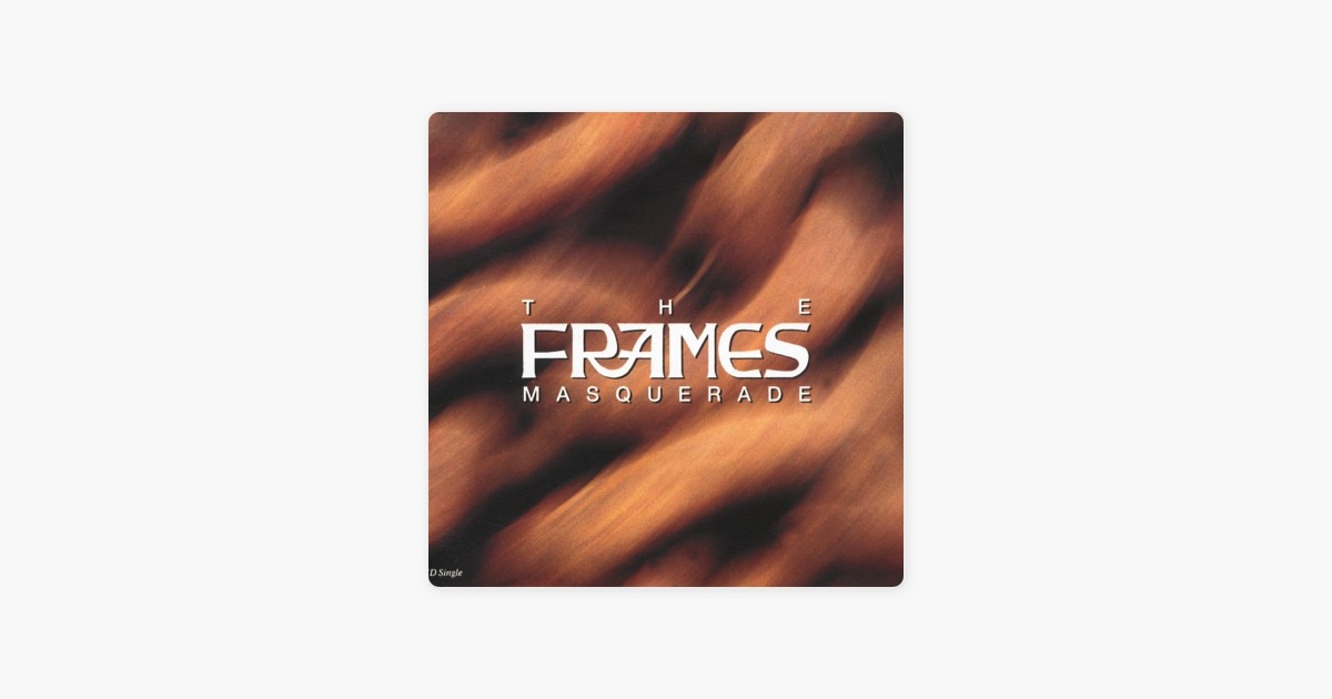 Masquerade Ep By The Frames On Apple Masquerade Ep By The Frames On Apple