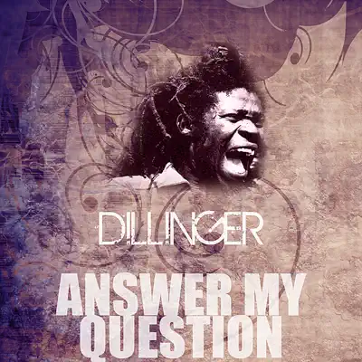 Answer My Question - Single - Dillinger