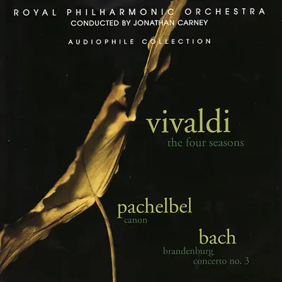 Vivaldi: The Four Seasons - Pachelbel: Canon - Bach: Brandenburg Concerto No. 3 - Royal Philharmonic Orchestra