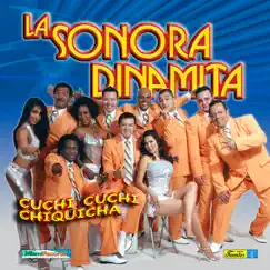 Cuchi Cuchi Chiquicha by La Sonora Dinamita album reviews, ratings, credits