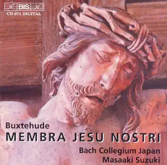 Buxtehude: Membra Jesu Nostri by Midori Suzuki, Yoshie Hida, Yoshitaka Ogasawara, Masaaki Suzuki, Makoto Sakurada, Bach Collegium Japan, Aki Yanagisawa, Yoshikazu Mera & Yuko Anazawa album reviews, ratings, credits