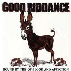 Bound By Ties of Blood and Affection - Good Riddance