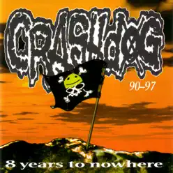 8 Years to Nowhere (90-97) - Crashdog