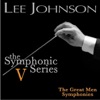 Johnson: The Symphonic Series V - The Great Men Symphonies Nos. 1 & 2