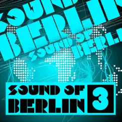 Sound of Berlin, Vol. 3 - The Finest Club Sounds Selection of House, Electro, Minimal and Techno by Various Artists album reviews, ratings, credits