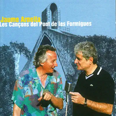 Les Cançons del Pont de Les Formigues - Jaume Arnella