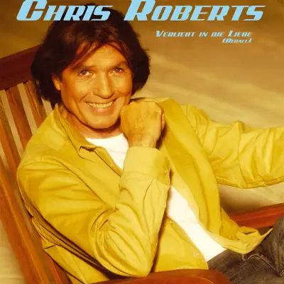 Verliebt in die Liebe - Single - Chris Roberts