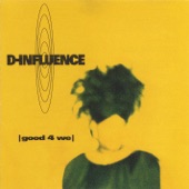 D-Influence - Good 4 We