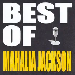 Best of Mahalia Jackson - Mahalia Jackson