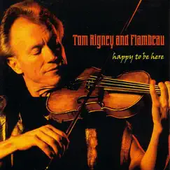 Happy to Be Here by Tom Rigney & Flambeau album reviews, ratings, credits