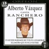 Alberto Vázquez Canta Ranchero